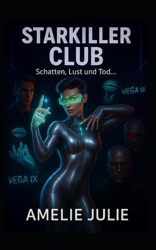 Starkiller-Club - Schatten, Lust und Tod in den Tiefen von Vega IX