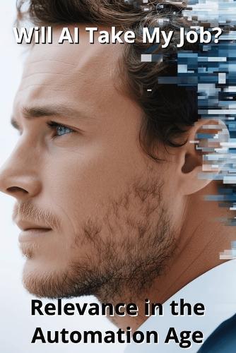 Will AI Take My Job? Relevance in the Automation Age