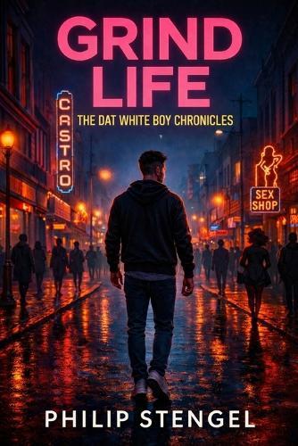 Grind Life: The Dat White Boy Chronicles