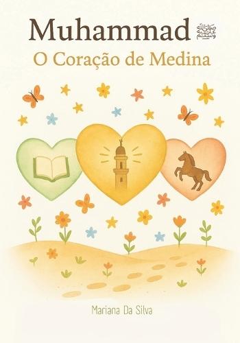 4. Muhammad ﷺ O Coração de Medina Livros Islâmicos Infantis em Português: Sirah do profeta Muhammad ﷺ