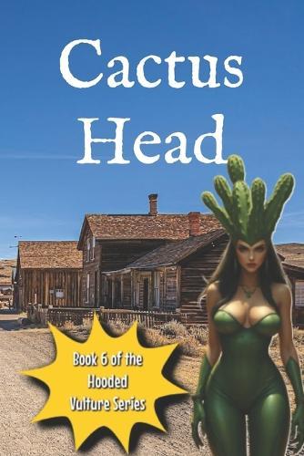 Cactus Head: Thorns of Redemption