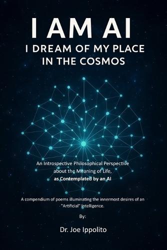 I Am AI: I Dream of My Place in the Cosmos