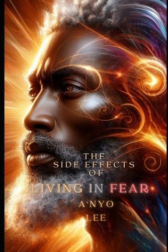 The Side Effects Of Living in Fear