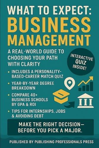 What to Expect: Business Management: A Real-World Guide to Business Majors, Career Paths, and Choosing the Right School