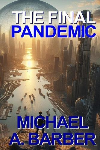 The Final Pandemic