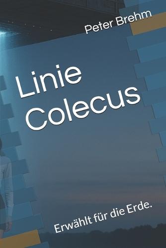 Linie Colecus: Erwählt für die Erde