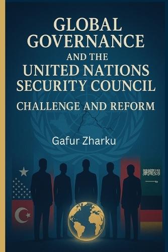 Global Governance and New Reform on The United Nations Security Council