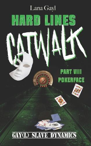 HARD LINES - Catwalk 08 - Pokerface: Gay(l) Slave Dynamics
