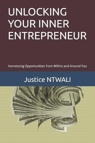 Unlocking Your Inner Entrepreneur: Harnessing Opportunities from Within and Around You