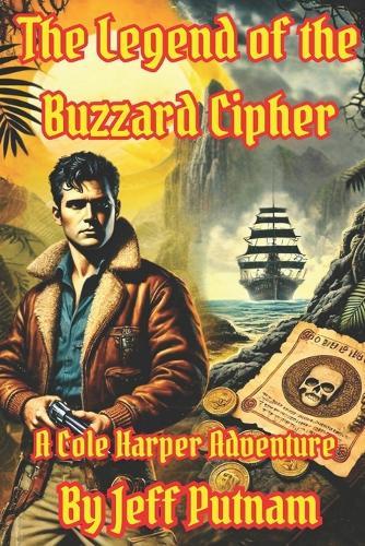 The Legend of the Buzzard Cipher: A Cole Harper Adventure