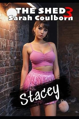 The Shed Part 3: Stacey