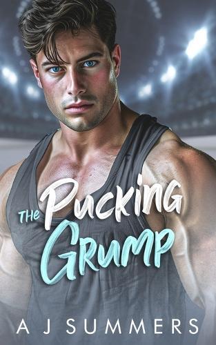 The Pucking Grump: Eine Hockey-Romance mit Grumpy-Sunshine-Vibes und nur einem Bett ...