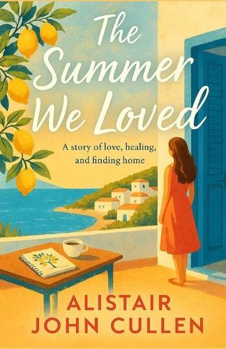 The Summer We Loved: A story of love, healing and finding home.