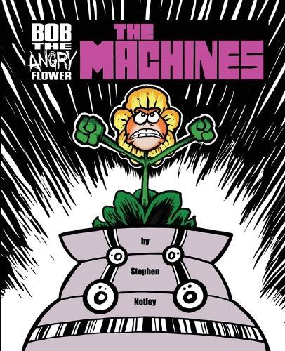 Bob the Angry Flower: The Machines