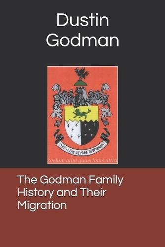 The Godman Family History and Their Migration