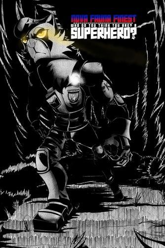 Nova Fauna Finest: Who do you think you are? A Superhero? Act I