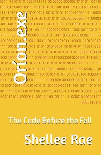 Oríon.exe: The Code Before the Fall