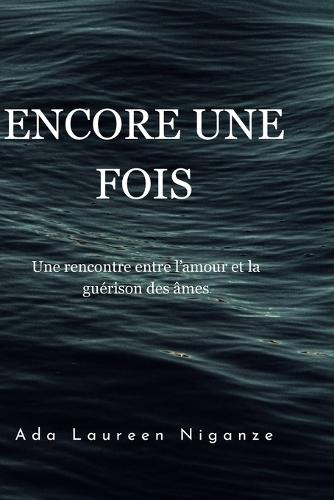 Encore Une Fois: Une rencontre entre l'amour et la guérison des âmes