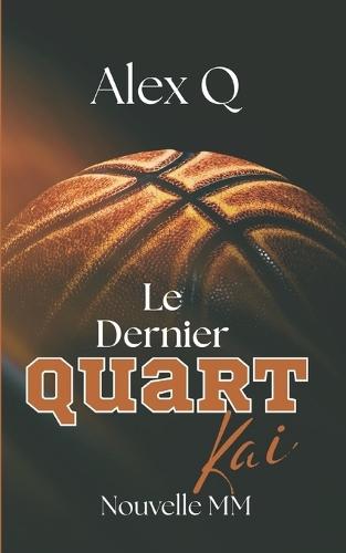 Le Dernier Quart - Kai: Nouvelle MM