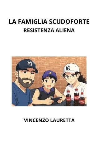 La Famiglia Scudoforte: Resistenza Aliena