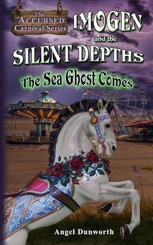 Imogen and the Silent Depths;: The Sea Ghost Comes