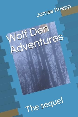 Wolf Den Adventures: The sequel