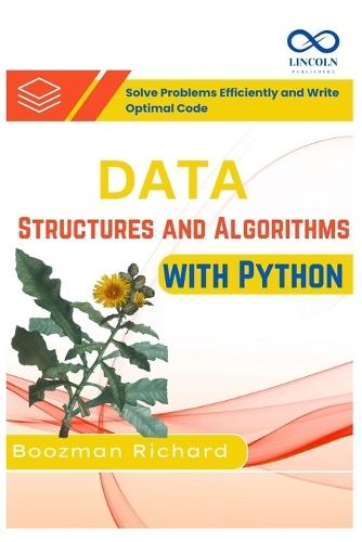 Data Structures and Algorithms with Python: Solve Problems Efficiently and Write Optimal Code