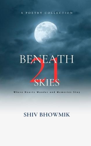 Beneath 21 Skies: Where Hearts Wander and Memories Stay