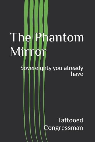 The Phantom Mirror: Sovereignty you already have