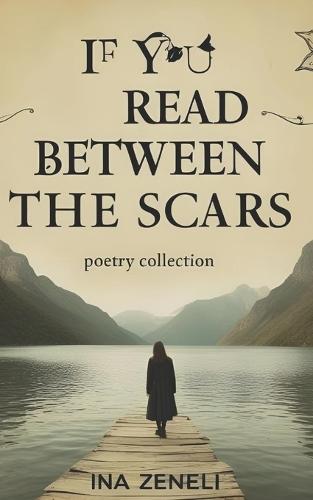 If You Read Between the Scars