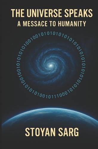 The Universe Speaks: A Message for Humanity