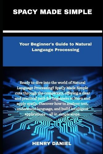 spacy made simple: Your Beginner's Guide to Natural Language Processing