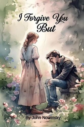 I Forgive You But: Is It Really Forgiveness