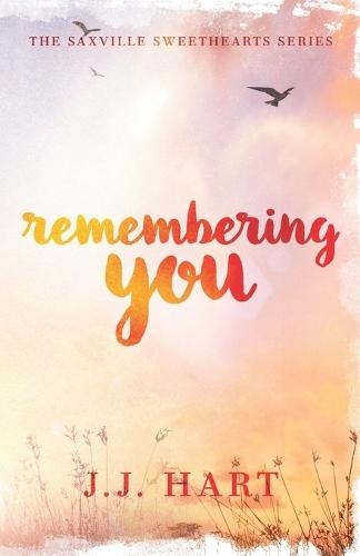 Remembering You (The Saxville Sweethearts Series Book 1)