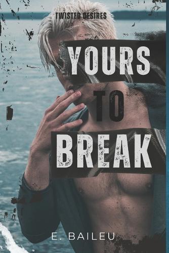 Yours to Break: A Dark MMM Romance