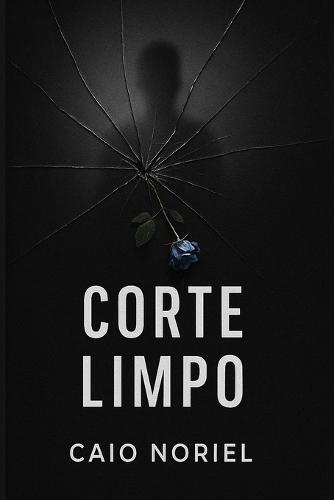 Corte Limpo: Ele não queria apenas matar. Queria ser ouvido.