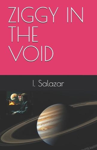 Ziggy in the Void: Book I - The Jovian Trilogy