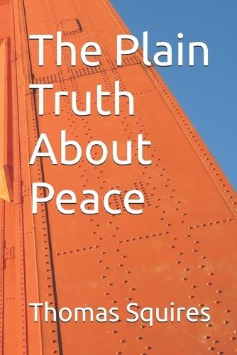 The Plain Truth About Peace