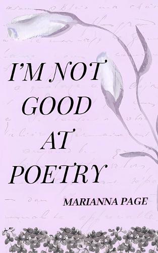 I'm Not Good At Poetry