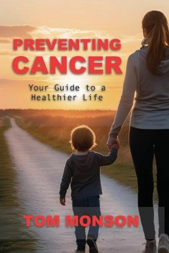 Preventing Cancer: Your Guide to a Healthier Life