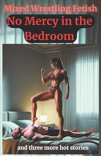 No Mercy in the Bedroom: Sabrina Vs. Michael: and three more hot mixed wrestling stories