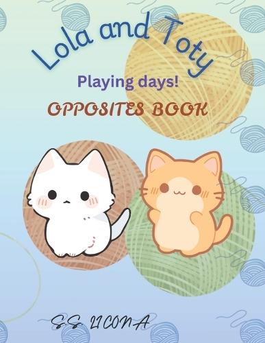 Lola and Toty, Playing days: Opposites book