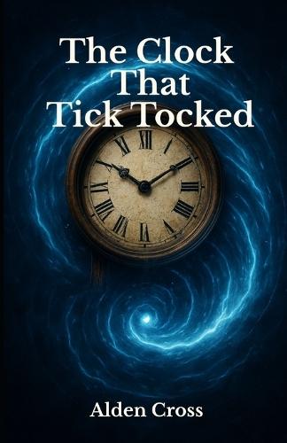 The Clock That Tick Tocked: Book One of the Shadow Auction Series