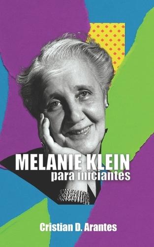 Melanie Klein Para Iniciantes