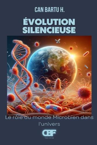 Évolution Silencieuse: Le rôle du monde Microbien dans l'univers