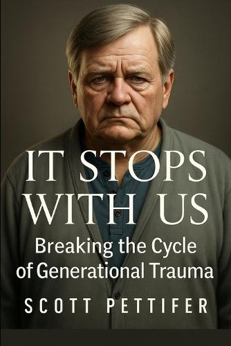 It Stops With Us: Breaking The Cycle of Generational Trauma