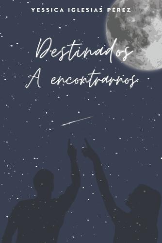 Destinados a encontrarnos