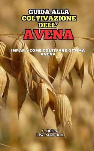 Guida alla Coltivazione dell'Avena