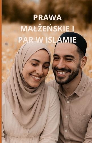 Prawa malżeńskie i par w islamie: Kompleksowy przewodnik