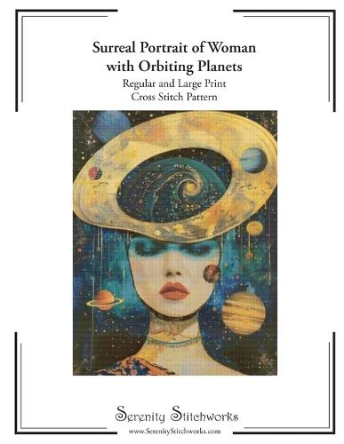 Surreal Portrait of Woman with Orbiting Planets Cross Stitch Pattern: Regular and Large Print Cross Stitch Pattern